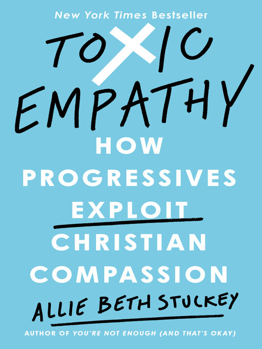 Title details for Toxic Empathy by Allie Beth Stuckey - Available